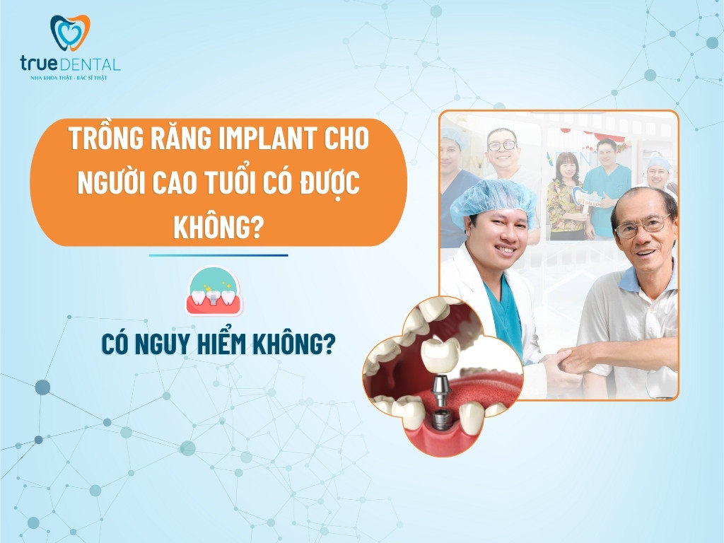TRỒNG RĂNG IMPLANT CHO NGƯỜI CAO TUỔI CÓ ĐƯỢC KHÔNG? CÓ NGUY HIỂM KHÔNG? 6 TRỒNG RĂNG IMPLANT CHO NGƯỜI CAO TUỔI CÓ ĐƯỢC KHÔNG? CÓ NGUY HIỂM KHÔNG?