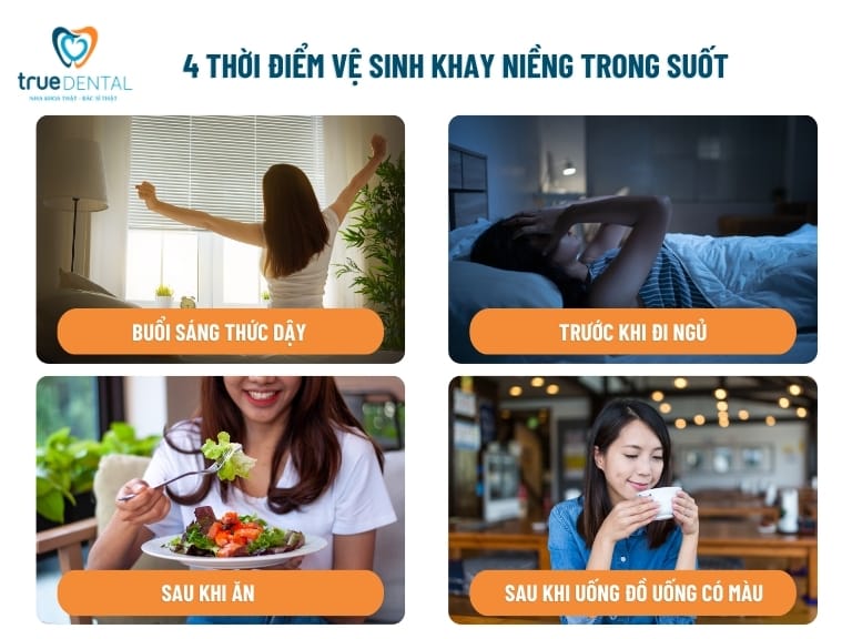 VỆ SINH KHAY NIỀNG TRONG SUỐT TRANSALIGN ĐÚNG CÁCH, BẠN ĐÃ BIẾT CHƯA? 1 4 Thời điểm vệ sinh khay niềng trong suốt