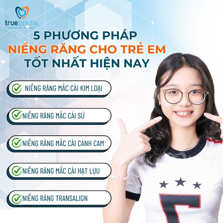 NIỀNG RĂNG CHO TRẺ EM: LỢI ÍCH VÀ NHỮNG LƯU Ý CẦN BIẾT 4 5 phương pháp niềng răng cho bé