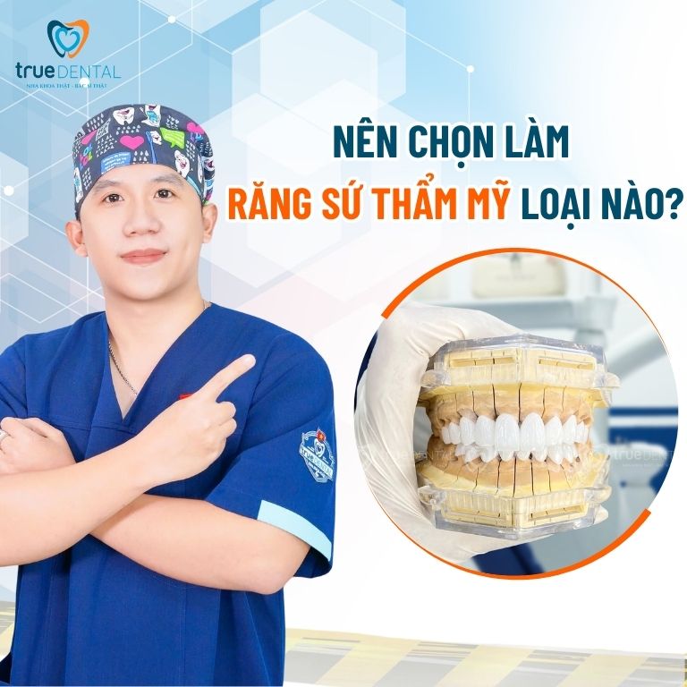 LÀM RĂNG SỨ THẨM MỸ LOẠI NÀO ĐẸP NHẤT HIỆN NAY? 3 Nên chọn làm răng sứ thẩm mỹ loại nào?