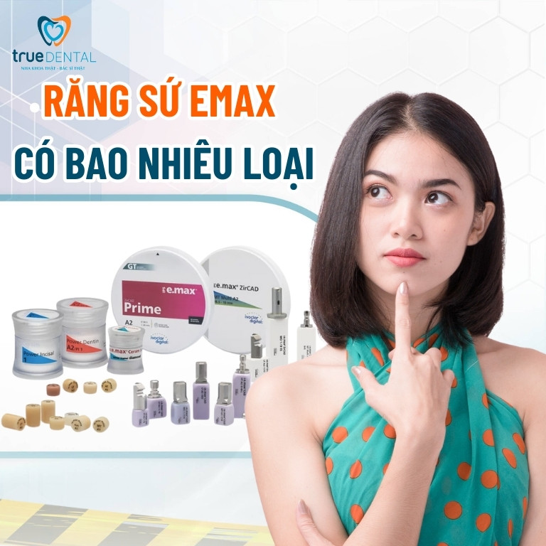 RĂNG SỨ EMAX LÀ GÌ? ƯU ĐIỂM VÀ NHỮNG ĐIỀU BẠN CẦN BIẾT 2 Các loại răng sứ Emax