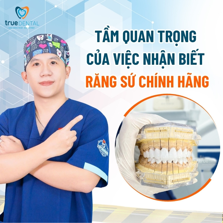 HƯỚNG DẪN CÁCH NHẬN BIẾT RĂNG SỨ CHÍNH HÃNG TỪ BÁC SĨ TRUE DENTAL 2 Tầm quan trọng của việc nhận biết răng sứ chính hãng