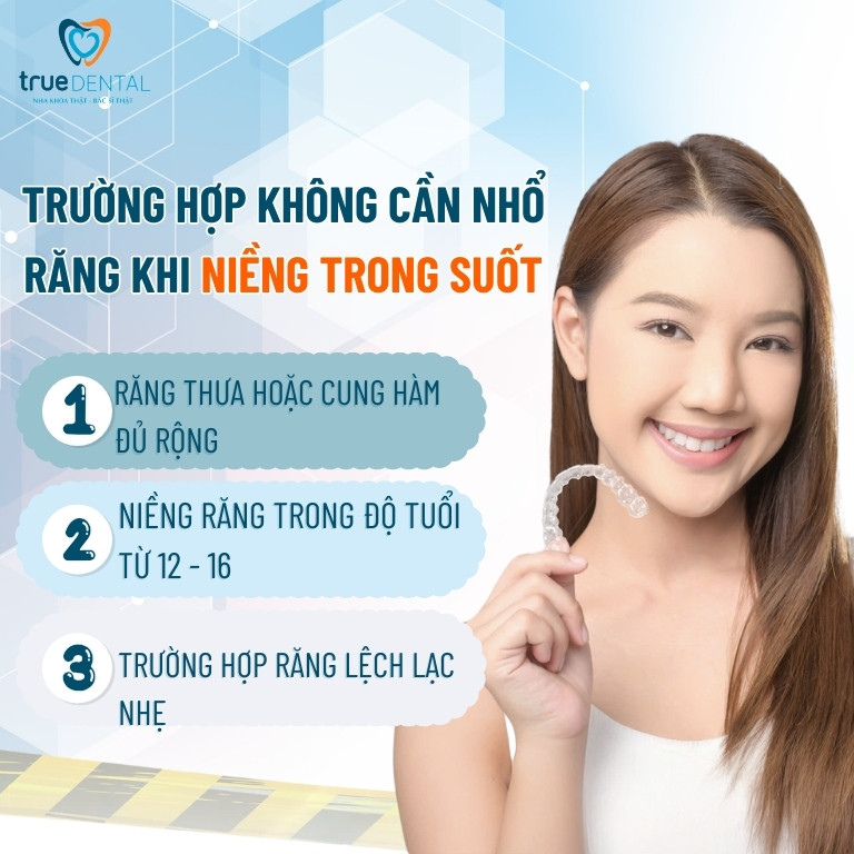 Niềng răng trong suốt có phải nhổ răng không? - Bác sĩ giải đáp 4 Khi nào không nên nhổ răng khi niềng răng trong suốt?