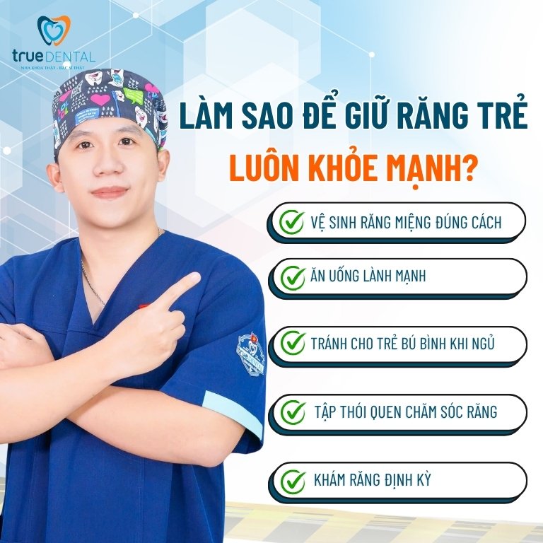 12 dấu hiệu mọc răng ở trẻ mà cha mẹ nên biết 4 Làm sao để giữ răng trẻ luôn khỏe mạnh?
