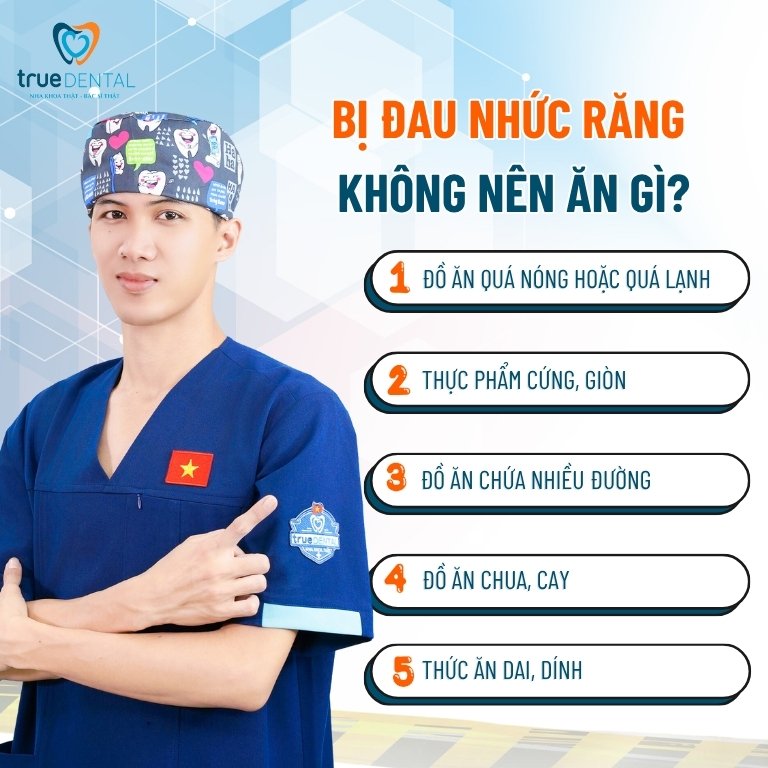 Đau răng (nhức răng): Nguyên nhân và các chữa trị hiệu quả 7 Bị đau nhức răng không nên ăn gì?