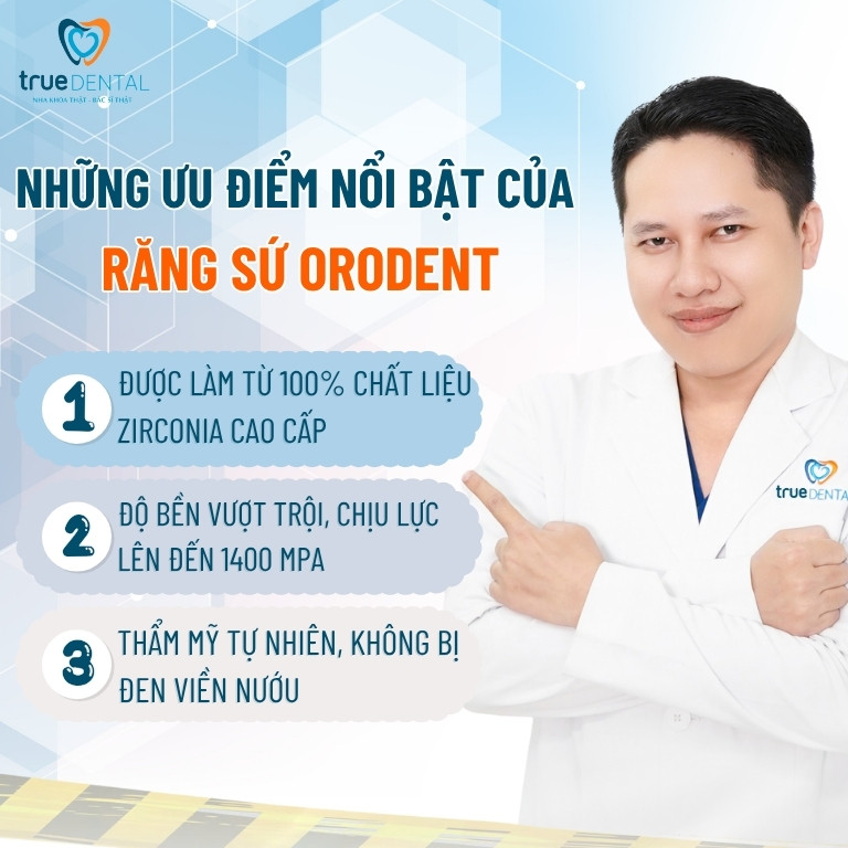 Răng sứ Orodent có bao nhiêu loại? Giá bao nhiêu? 7 Những ưu điểm nổi bật của răng sứ Orodent