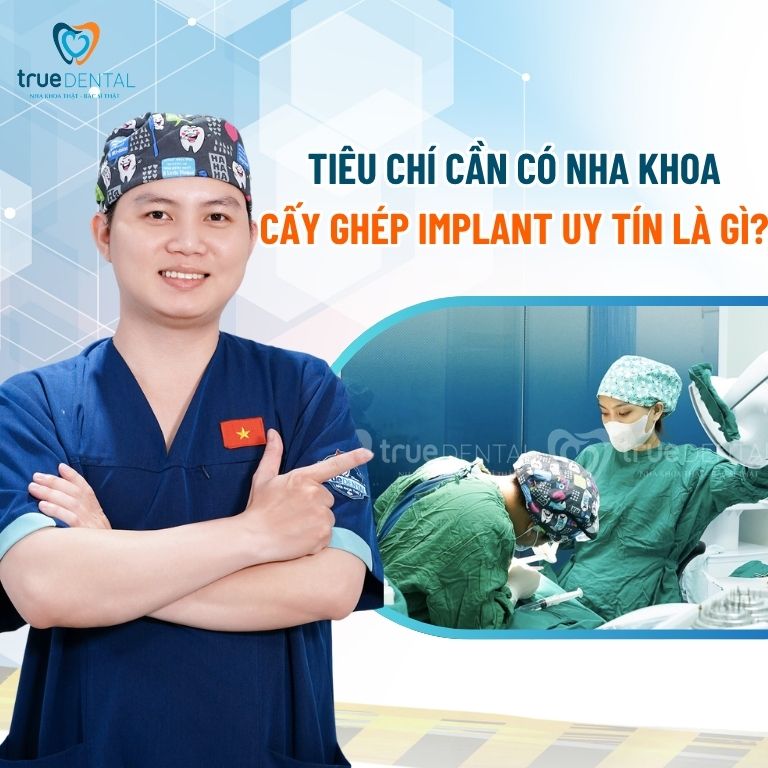 Nha khoa cấy ghép Implant tại TPHCM đáng tin cậy 1 Các tiêu chí của một nha khoa cấy ghép Implant uy tín